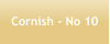 Cornish - No 10