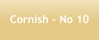 Cornish - No 10